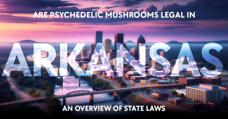 are psychedelic mushrooms legal in arkansas: an overview of state laws