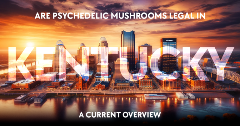 are psychedelic mushrooms legal in kentucky: a current overview