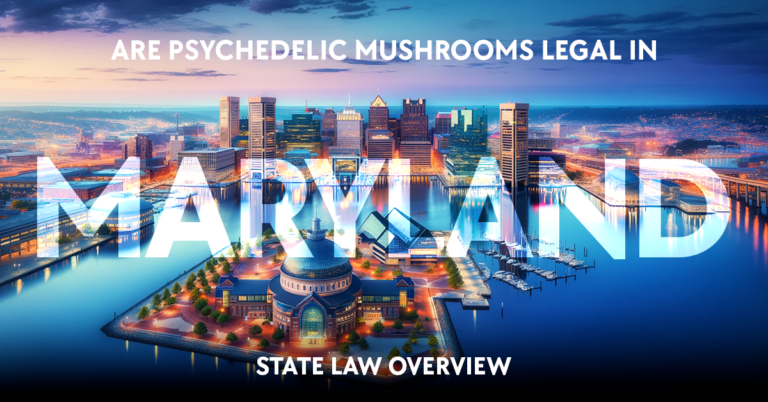 are psychedelic mushrooms legal in maryland: state law overview