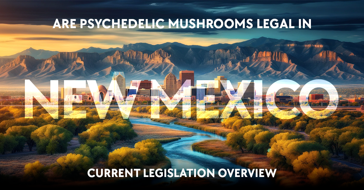 are psychedelic mushrooms legal in new mexico?