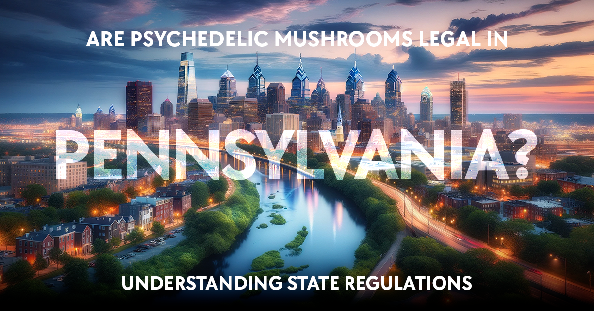 are psychedelic mushrooms legal in pennsylvania?