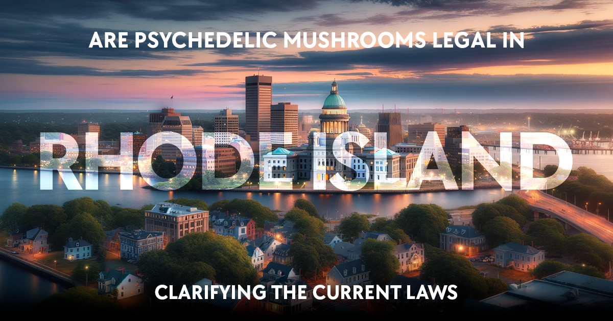 are psychedelic mushrooms legal in rhode island?